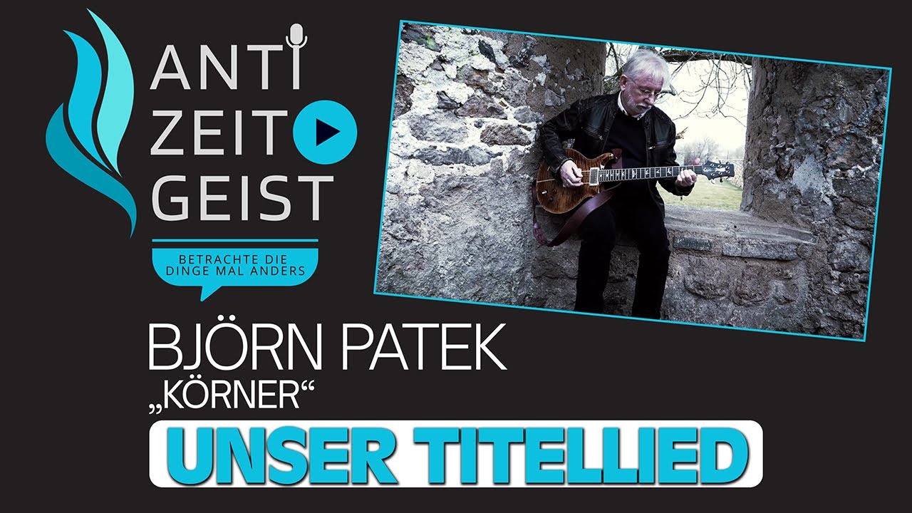 Anti-Zeitgeist Titellied: Björn Patek 