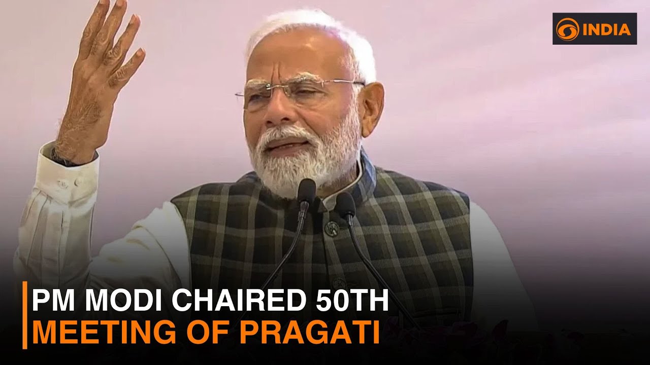 PM Modi chaired 50th meeting of PRAGATI