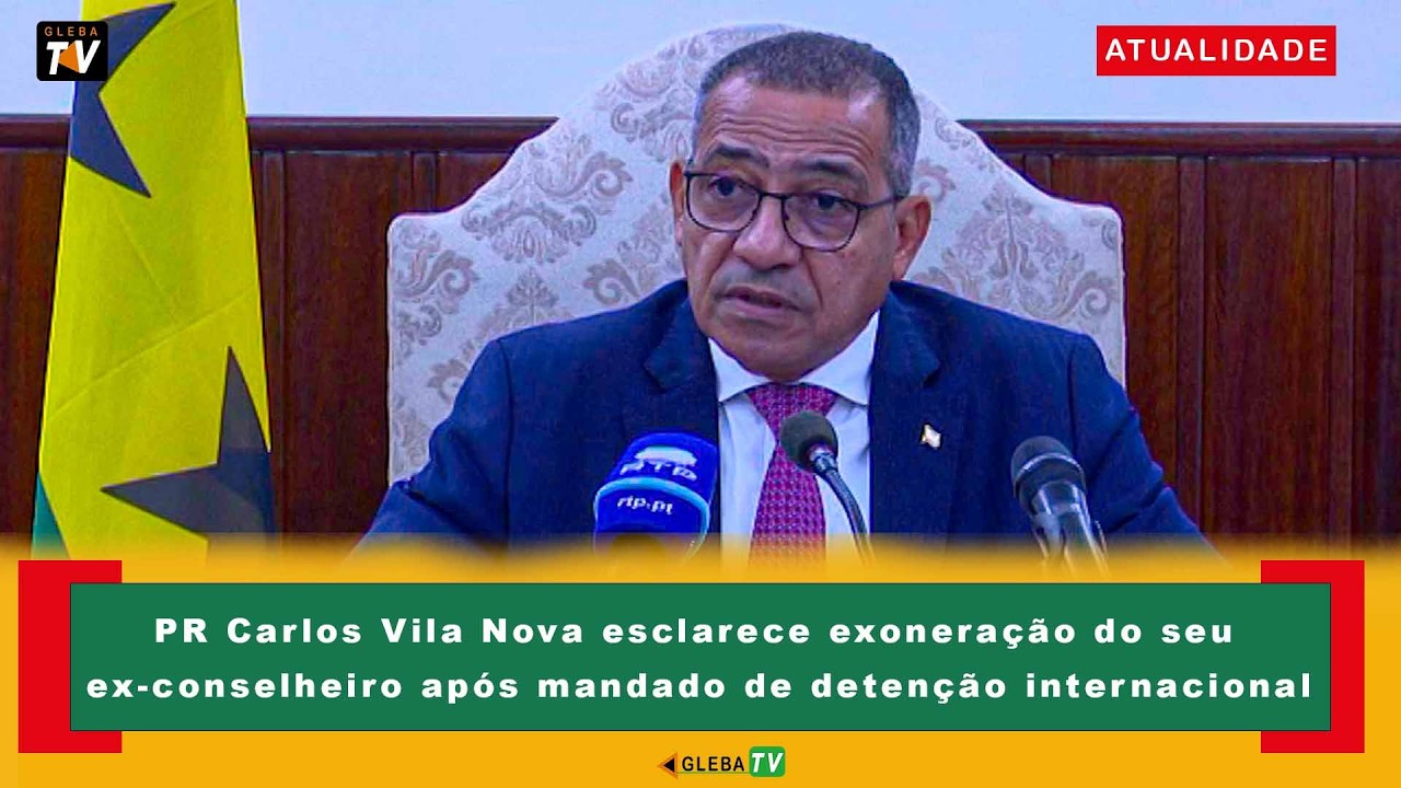 PR Carlos Vila Nova esclarece exoneração do seu ex conselheiro após mandado de detenção internaciona