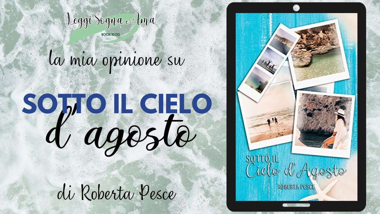 SOTTO IL CIELO D'AGOSTO di Roberta Pesce | Video Recensione 📚✨