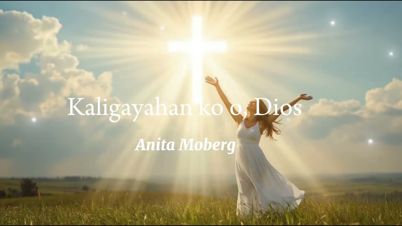 Kaligayahan Ko O, Dios-Anita Moberg | Uplifting Praise & Worship Song (Lyrics Video)