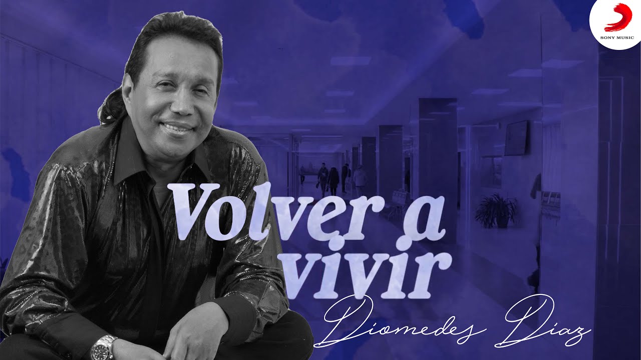 Diomedes Díaz - Volver A Vivir  (Letra Oficial)