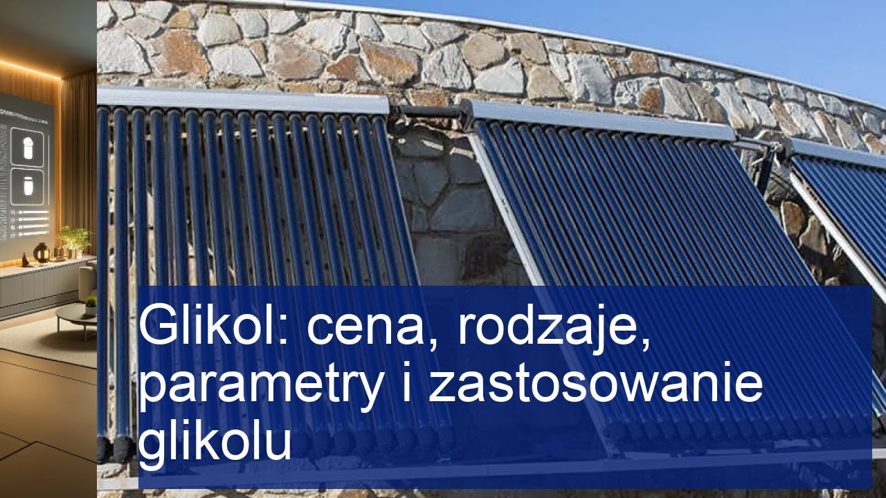 Glikol: cena, rodzaje, parametry i zastosowanie glikolu