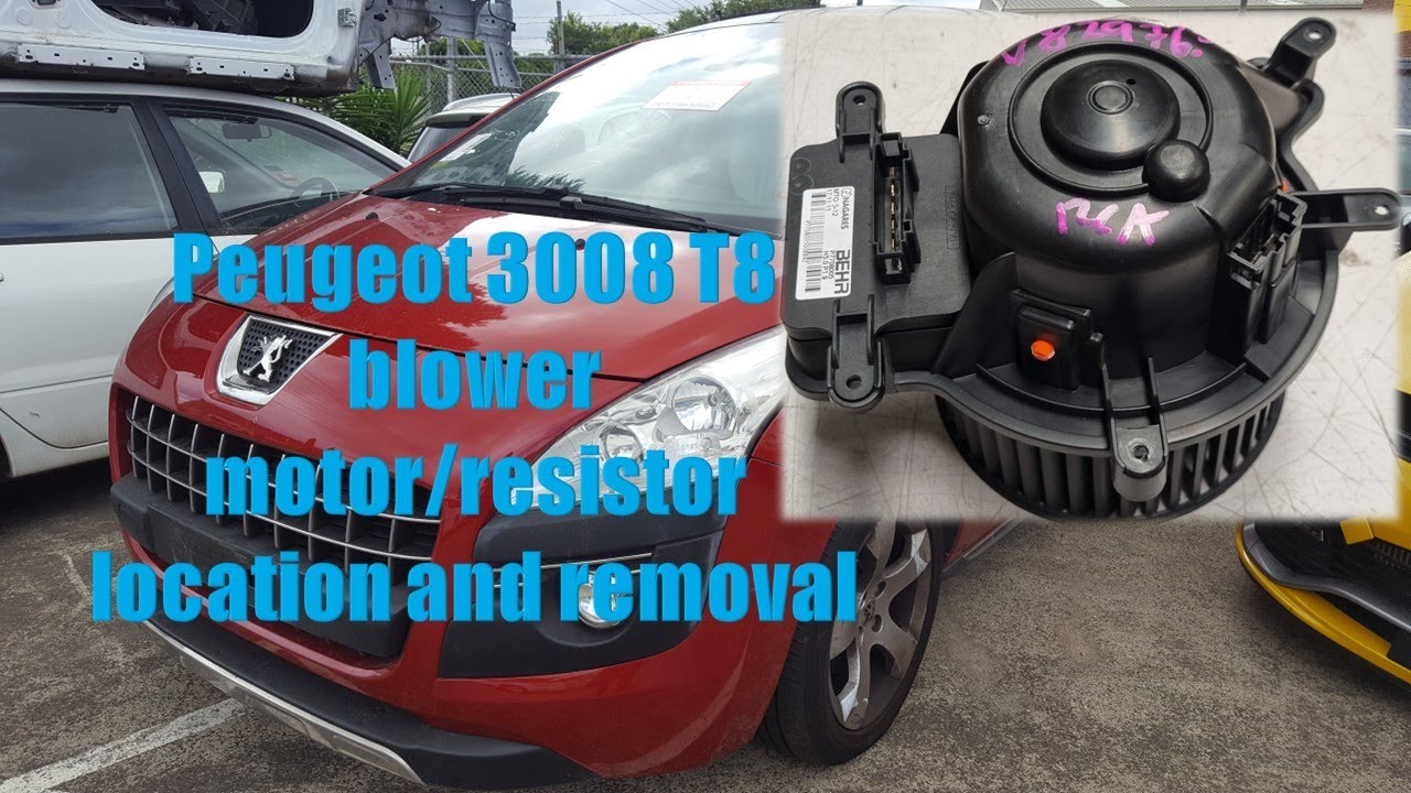 How To Remove Heater Motor On Peugeot 3008 T8