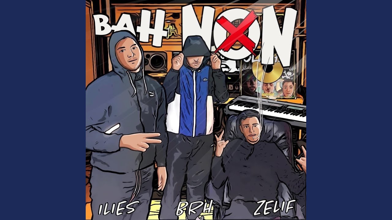 Bah non (feat. Zelif & Ilies)