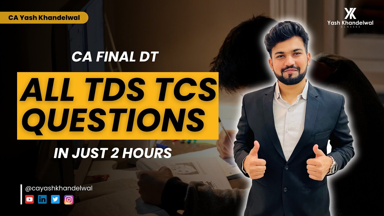 All TDS TCS Questions in Just 2 Hours | CA Final DT | Yash Khandelwal