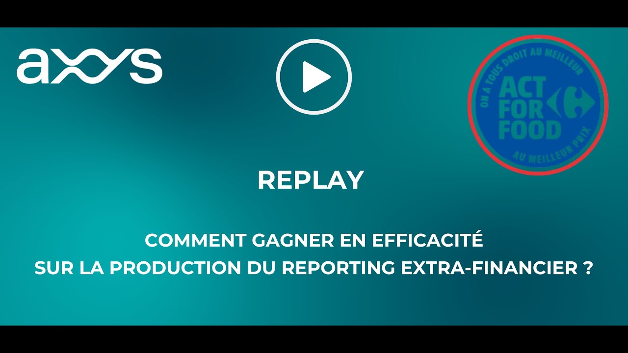 Axys x Carrefour : comment gagner en efficacité sur la production du reporting extra-financier ?