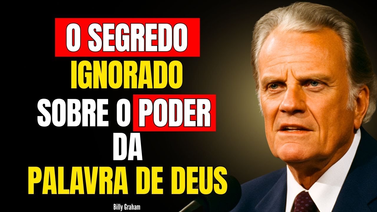 O SEGREDO MAIS IGNORADO SOBRE O PODER DA PALAVRA DE DEUS – BILLY GRAHAM