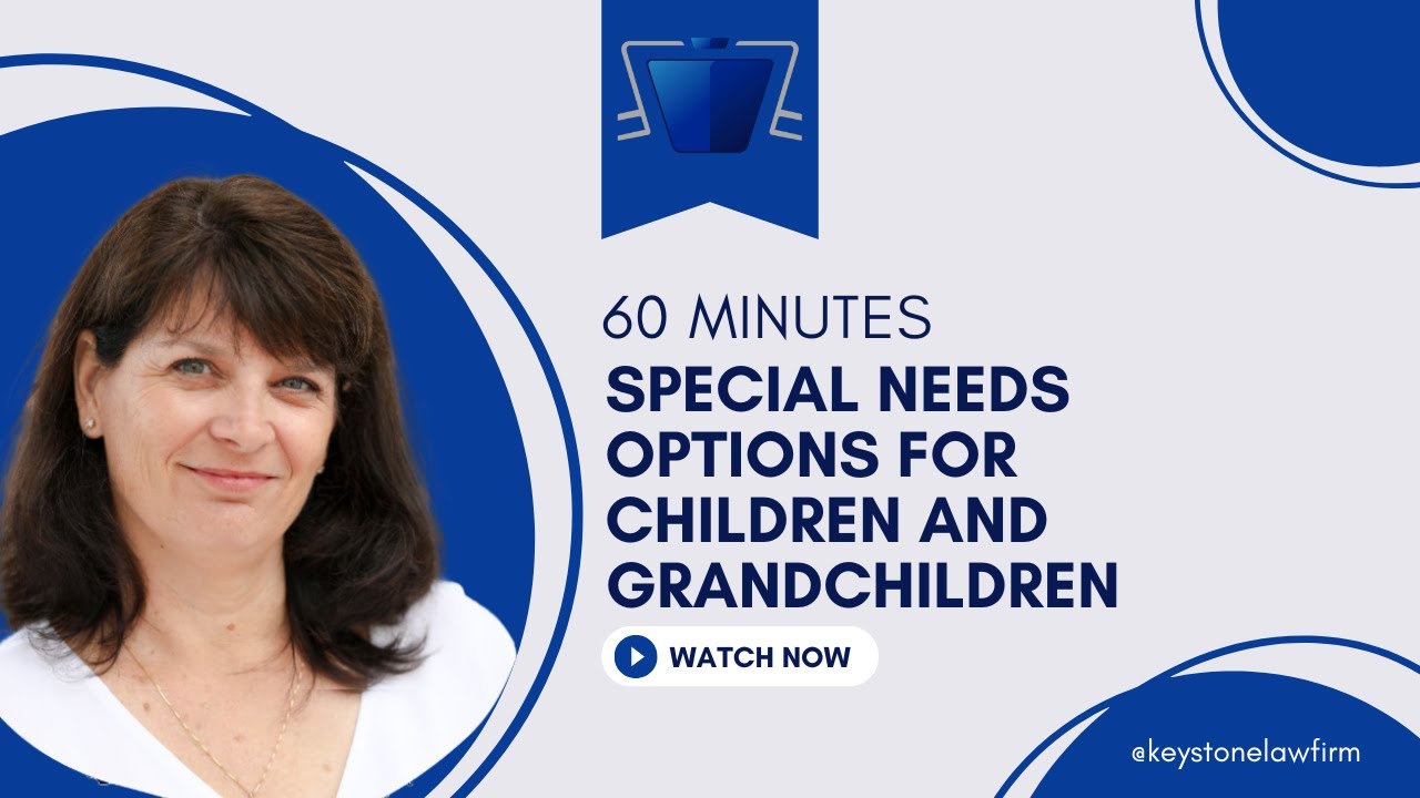 Webinar: Special Needs Options for children and grandchildren
