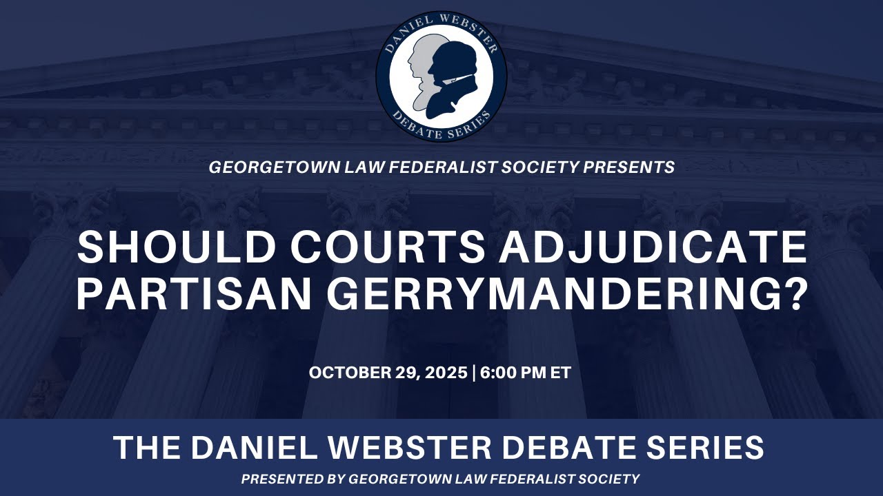 Should Courts Adjudicate Partisan Gerrymandering? – Daniel Webster Debate Series