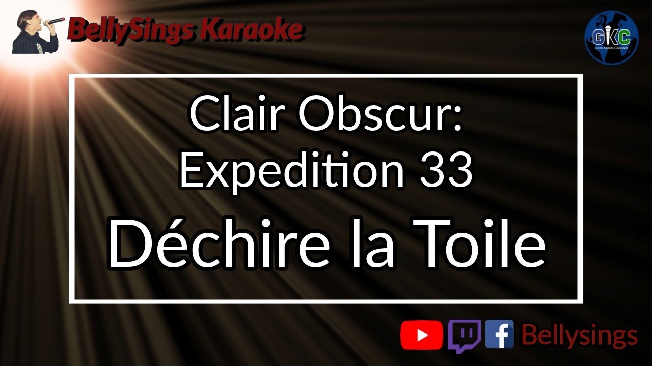 Clair Obscur:  Expedition 33 -  D&eacute;chire la Toile (Karaoke)