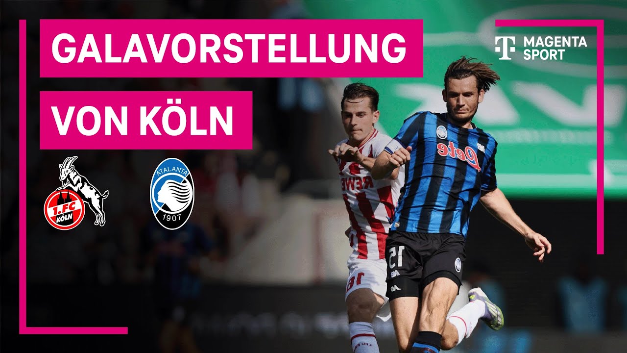 1. FC Köln - Atalanta Bergamo | Testspiel | MAGENTA SPORT