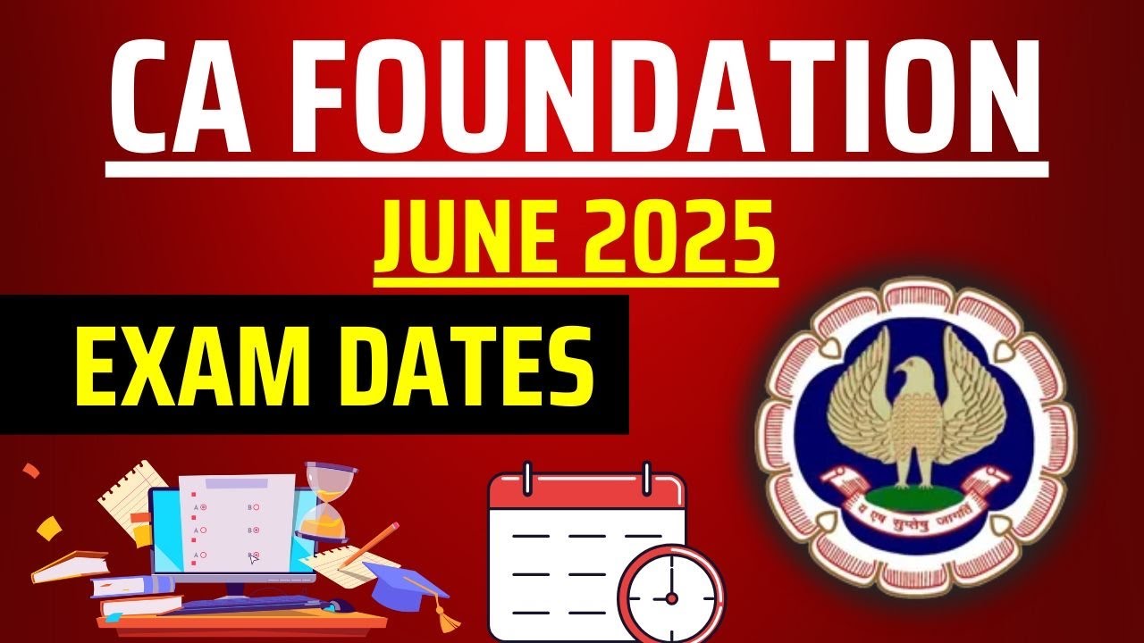 CA Foundation June 2025 Exam Date | CA exam June 2025 Exam Date | CA foundation Exam Date 2025