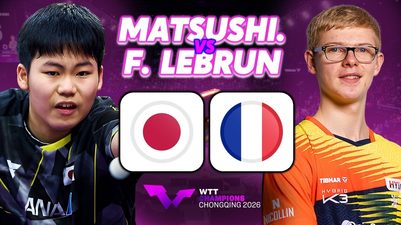 🔴 [LIVE] 🇯🇵 SORA MATSUSHIMA vs FELIX LEBRUN 🇫🇷 / 🔥Un CHOC XXL ! / WTT CHAMPIONS CHONGQING - COMMENTÉ