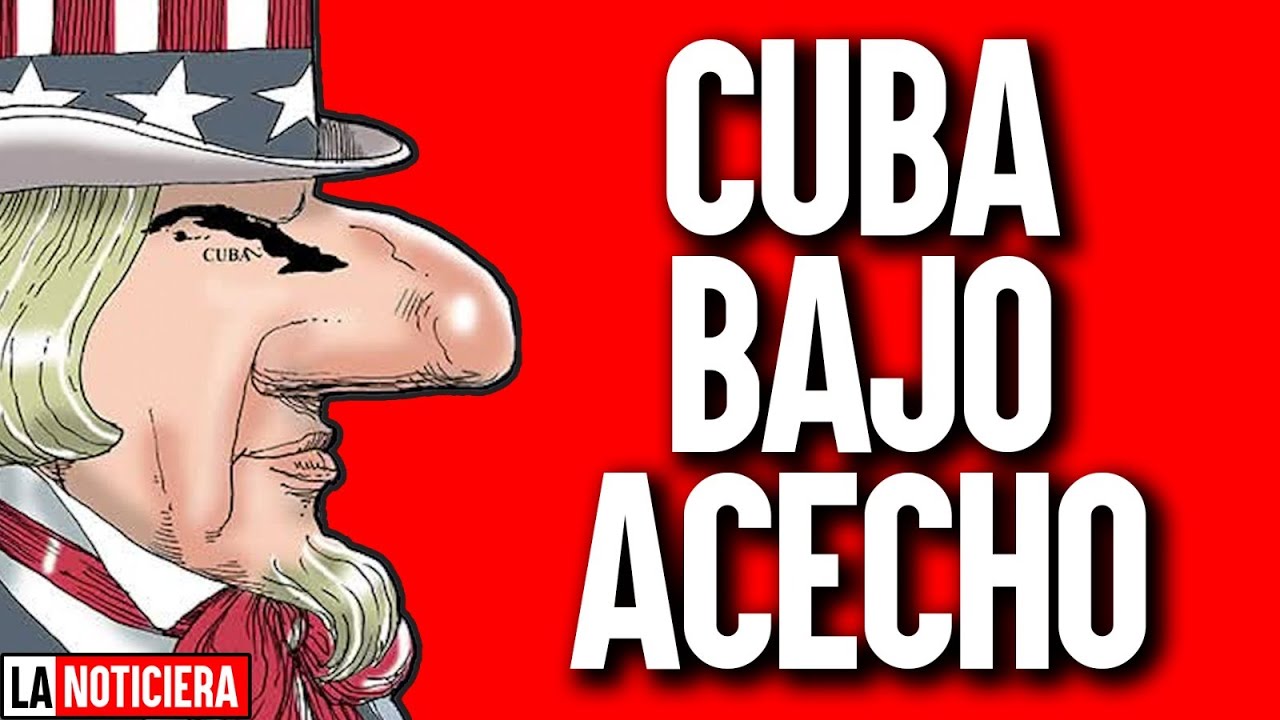 CUBA BAJO ACECHO