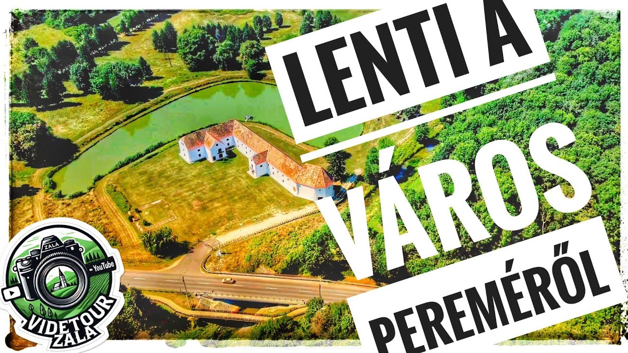 Mi van Lenti körül? 👀 Madártávlatból kukkantunk be a városba!