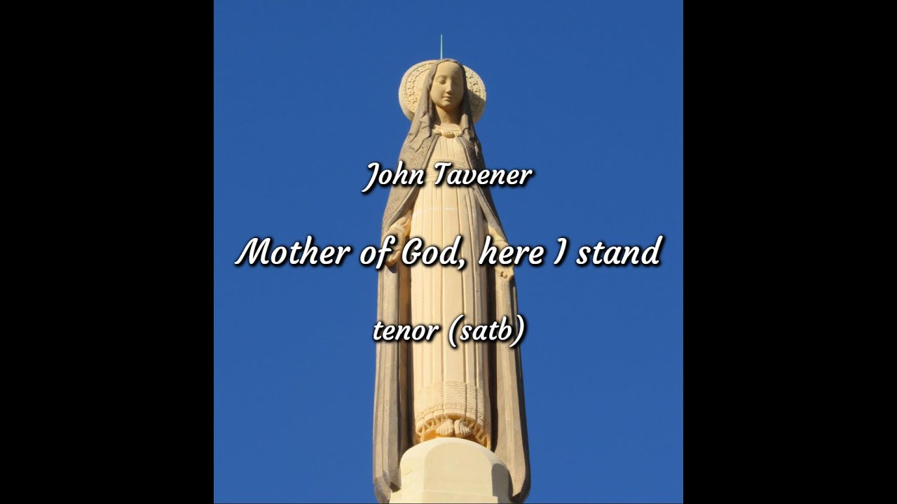 Mother of God, here I stand, John Tavener, tenor (satb), rehearsal track