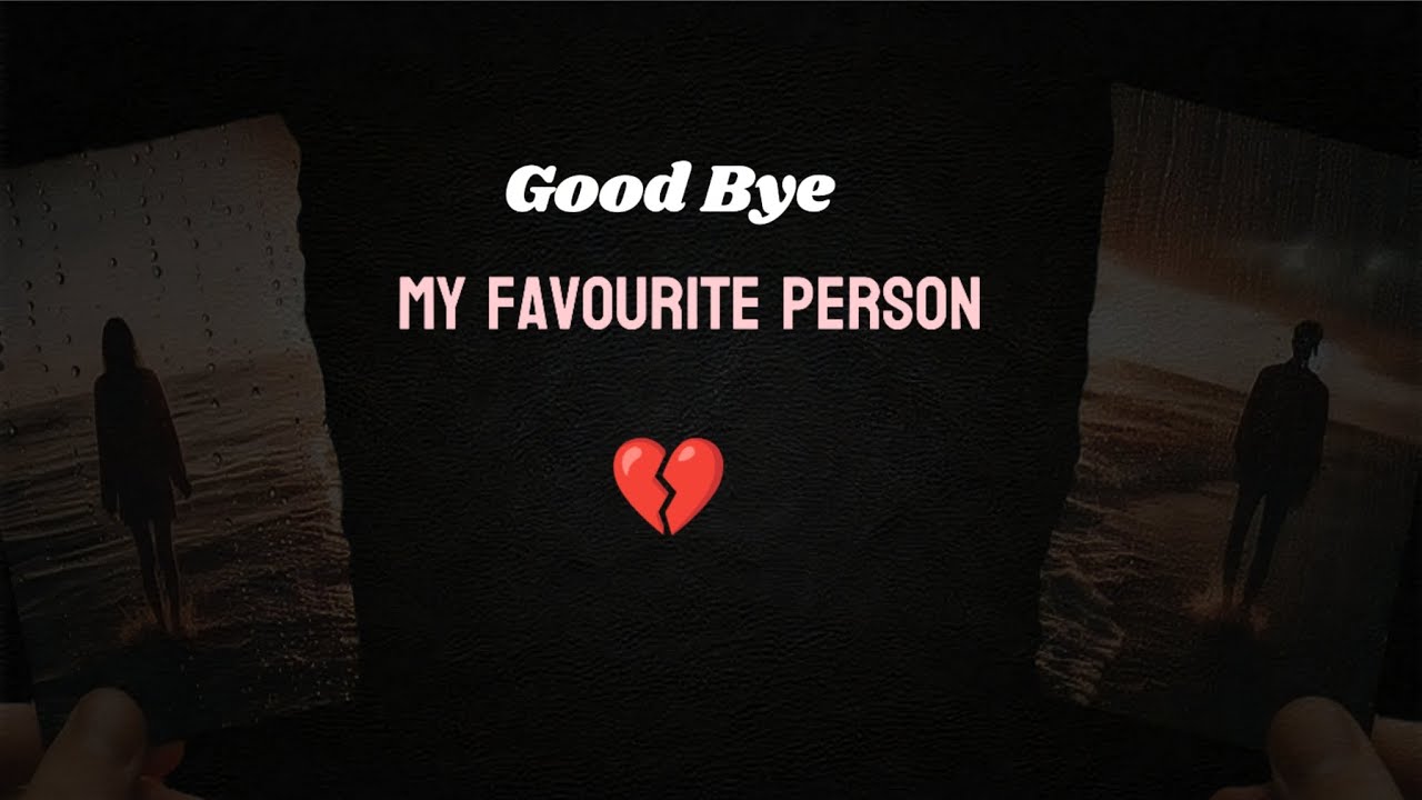 Good Bye 💔 || My Favourite Person || Sneha Talks #goodbye #hearttouchingvideo #breakupvideo 