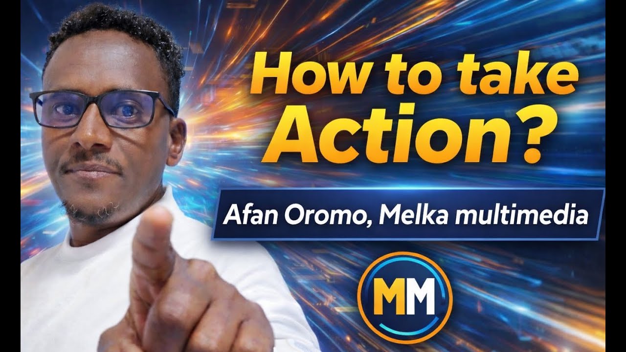 How to take Action and move forward? Afan Oromo