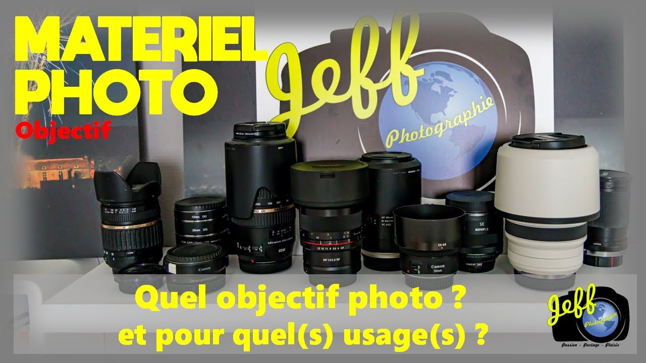 OBJECTIF PHOTO - QUELLES CARACTERISTIQUES & QUEL(S) USAGE(S) - Matériel photo   Episode n°601