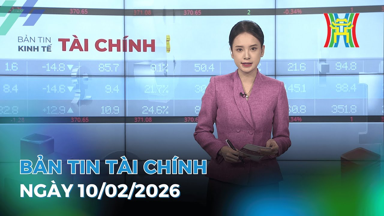 Bản tin Kinh tế Tài chính 10/02/2026: Giá vàng miếng SJC chính thức vượt ngưỡng 180 triệu đồng,...