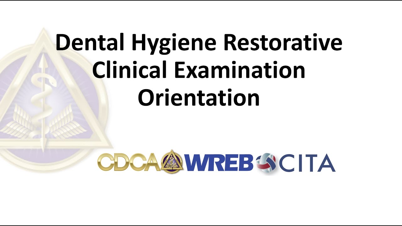Orientation for Dental Hygiene Restorative Examination candidates