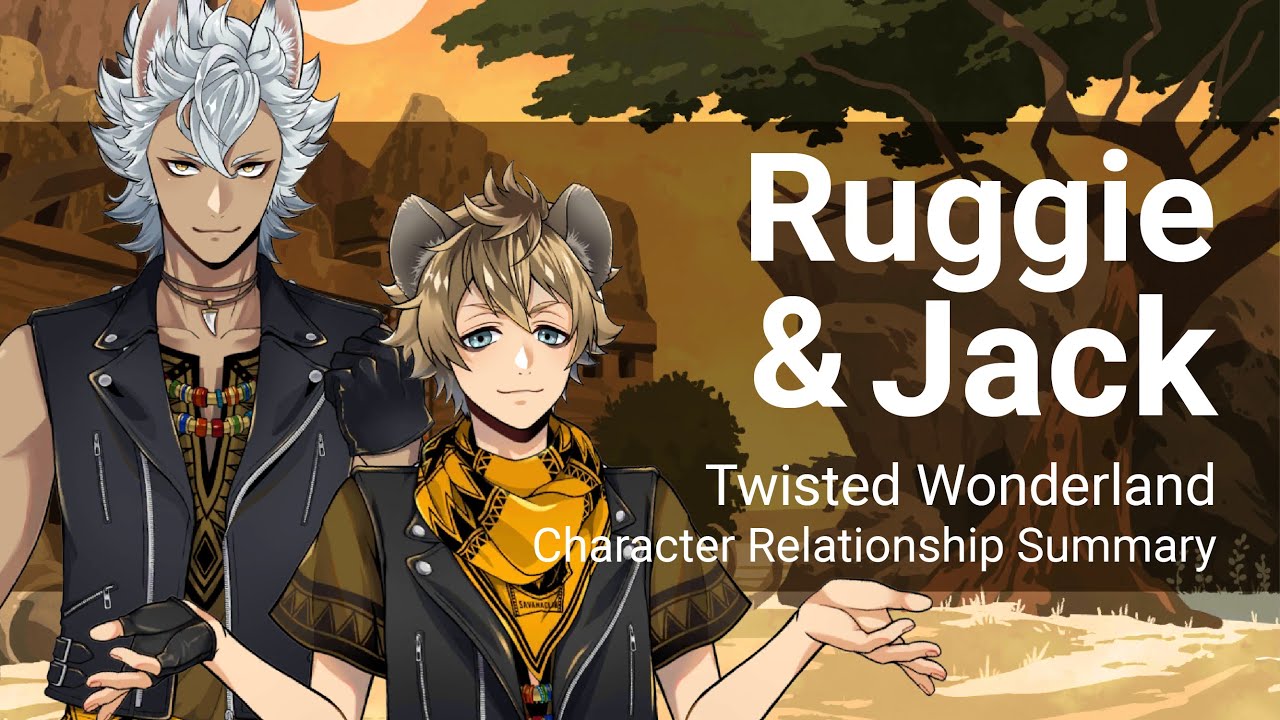 Ruggie and Jack Relationship Summary (Twisted Wonderland)