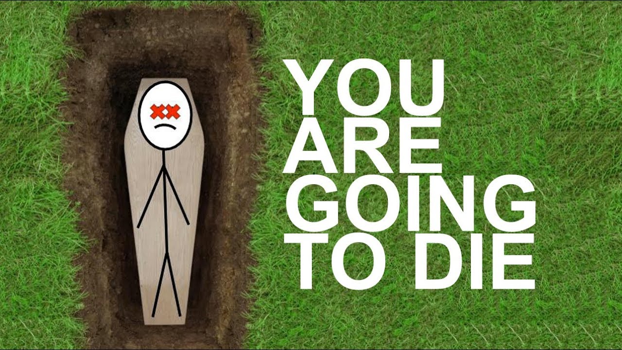 You Are Going to Die