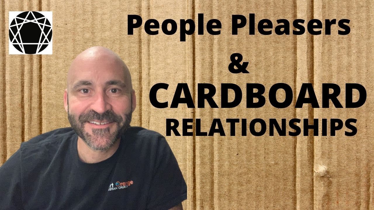 Enneagram: People Pleasers & Cardboard Relationships