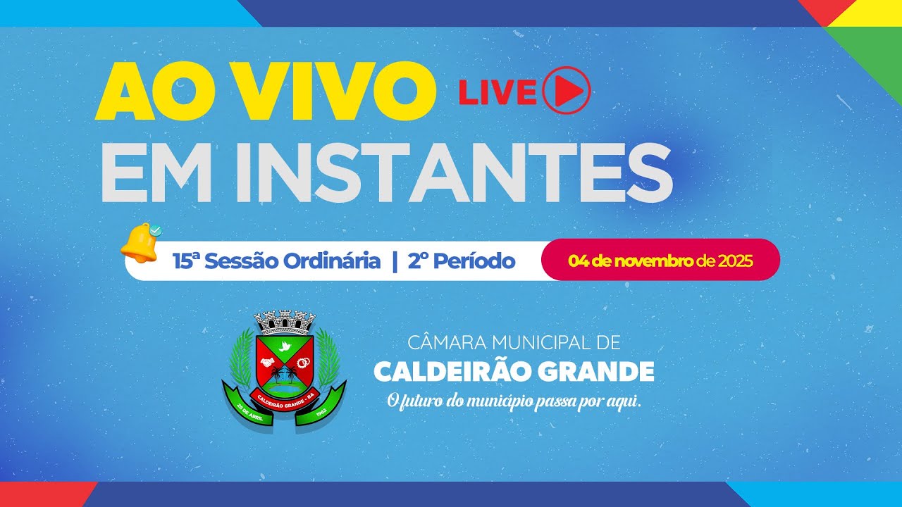 15ª Sessão Ordinária | 2º Período | 04/11/2025 | Câmara Municipal de Caldeirão Grande