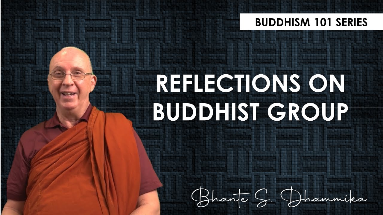 [DMK07] Reflections on Buddhist Group - S. Dhammika