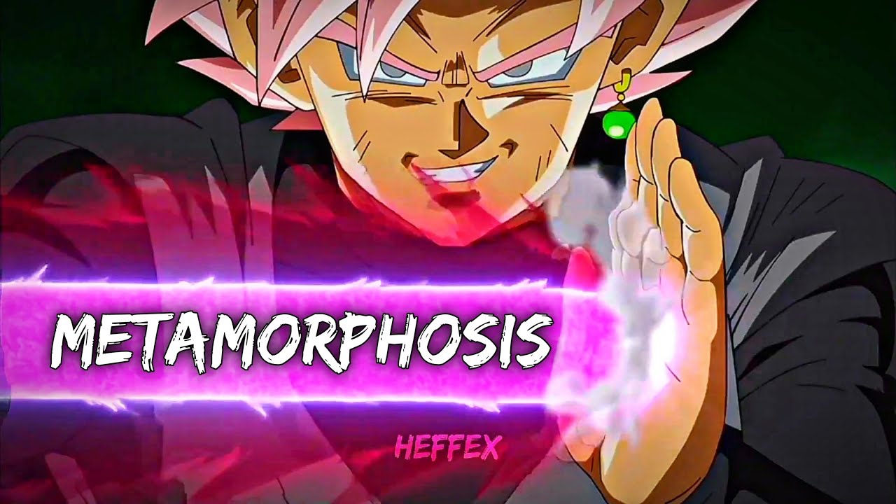 Goku Black - Metamorphosis [ AMV / Edits ] A Mesmerizing Edit