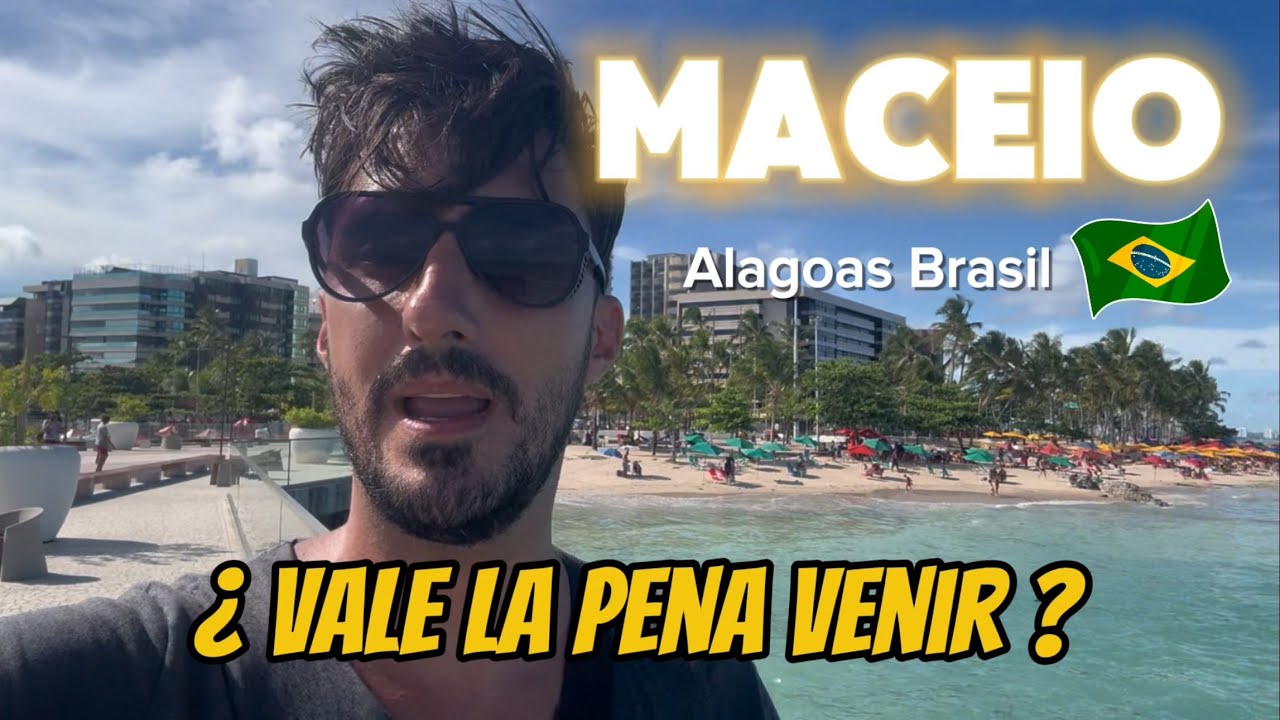MACEIO 2025 Brasil 🇧🇷 algunos CONSEJOS Vale la pena venir ?