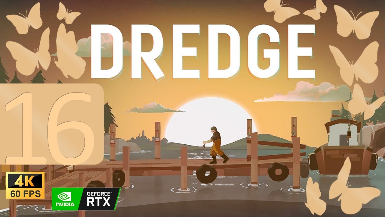 DREDGE | Gameplay #17 [4K60]