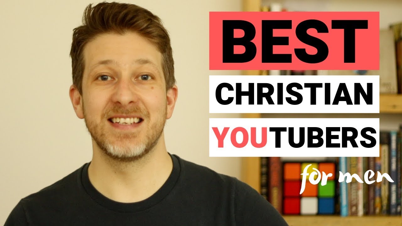 BEST Christian Youtubers for MEN