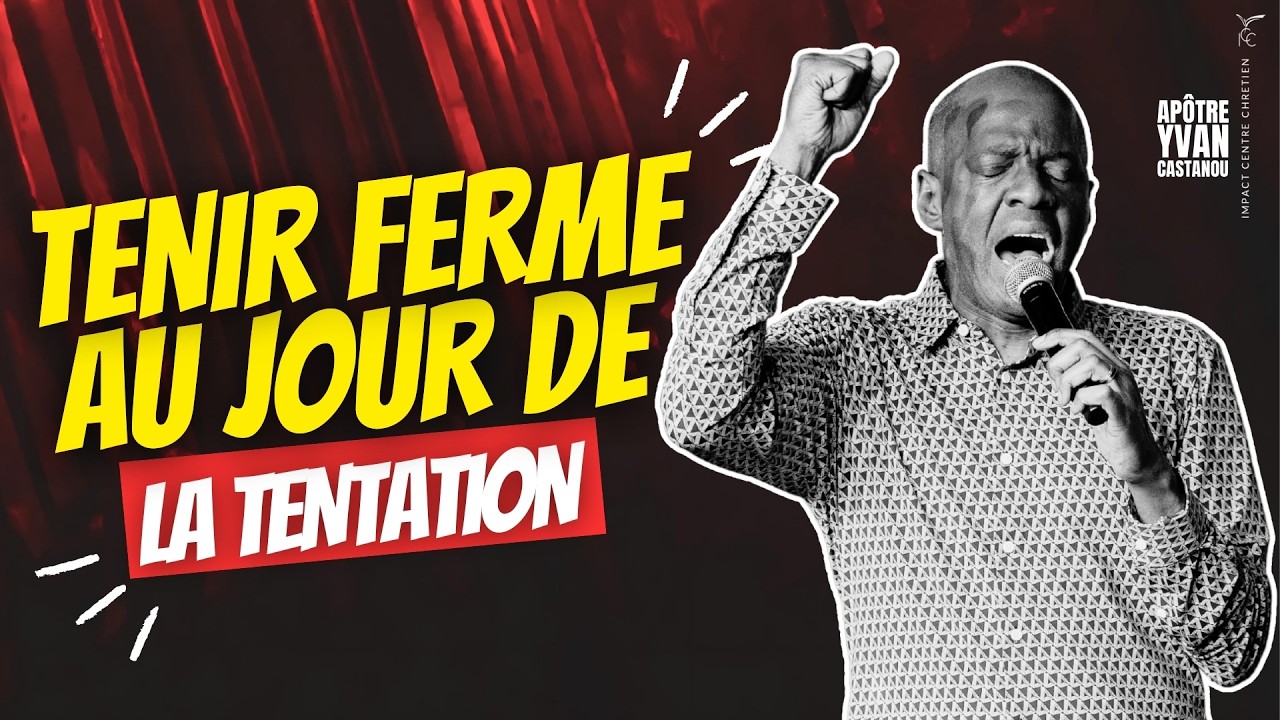 TENIR FERME AU JOUR DE LA TENTATION 🙏
