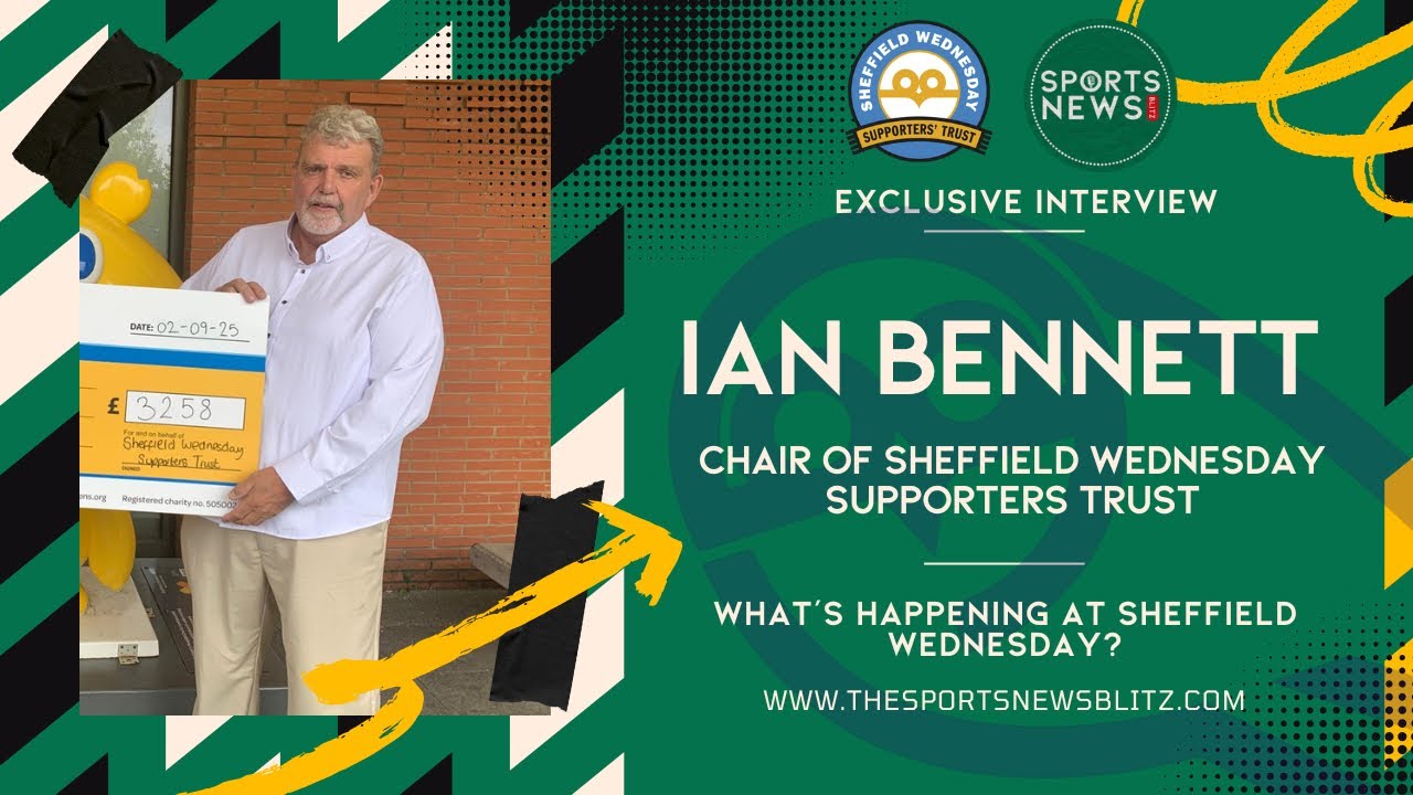 Sheffield Wednesday In Administration - An interview with Ian Bennett 