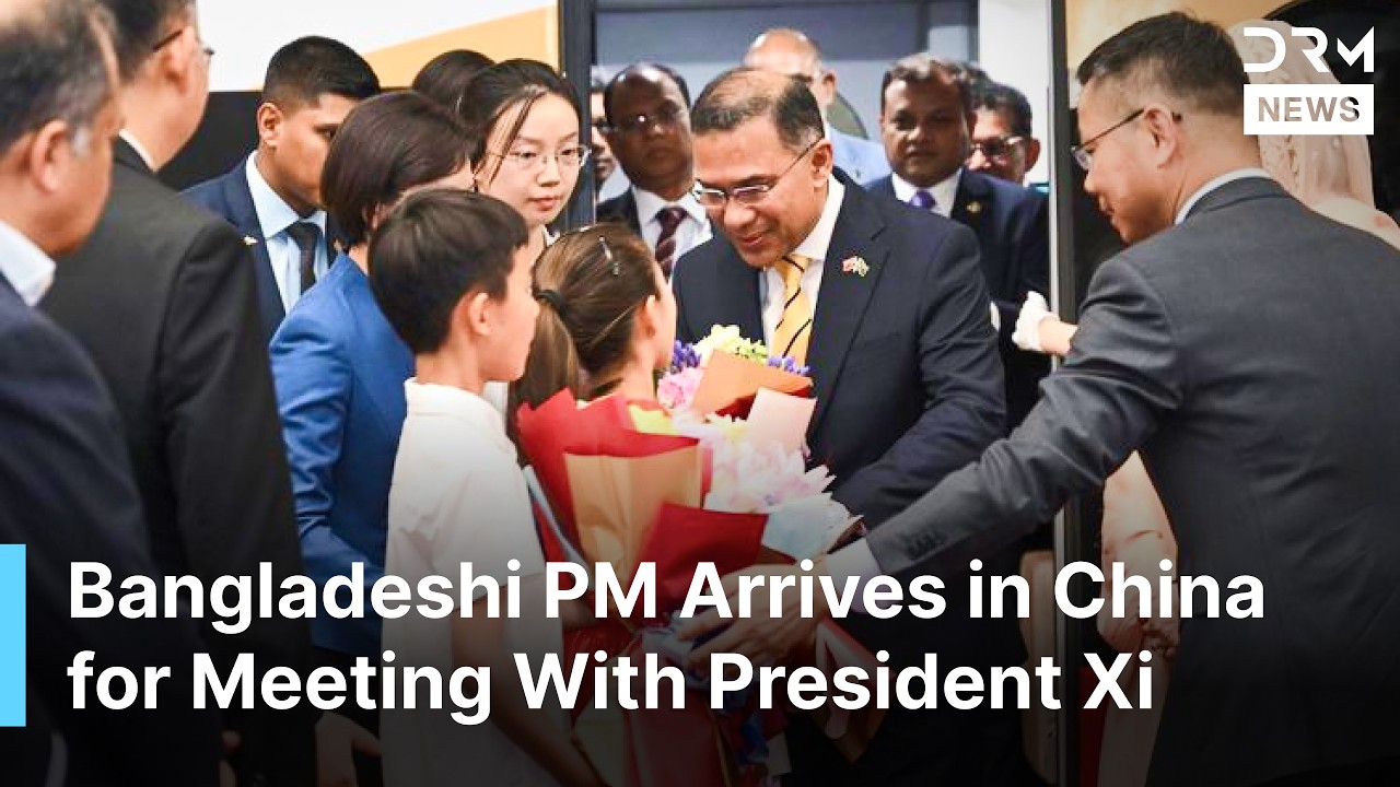 Bangladeshi PM Tarique Rahman Arrives in Beijing for Key Talks with Chinese President Xi | AC1N