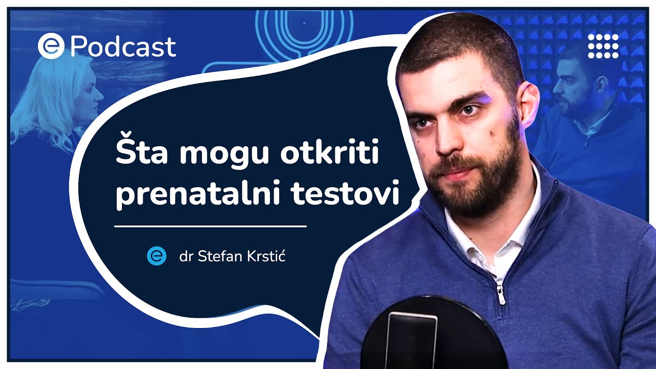 Prenatalni testovi: Šta buduće mame moraju da znaju? Mit ili istina - dr Stefan Krstić - ePodcast