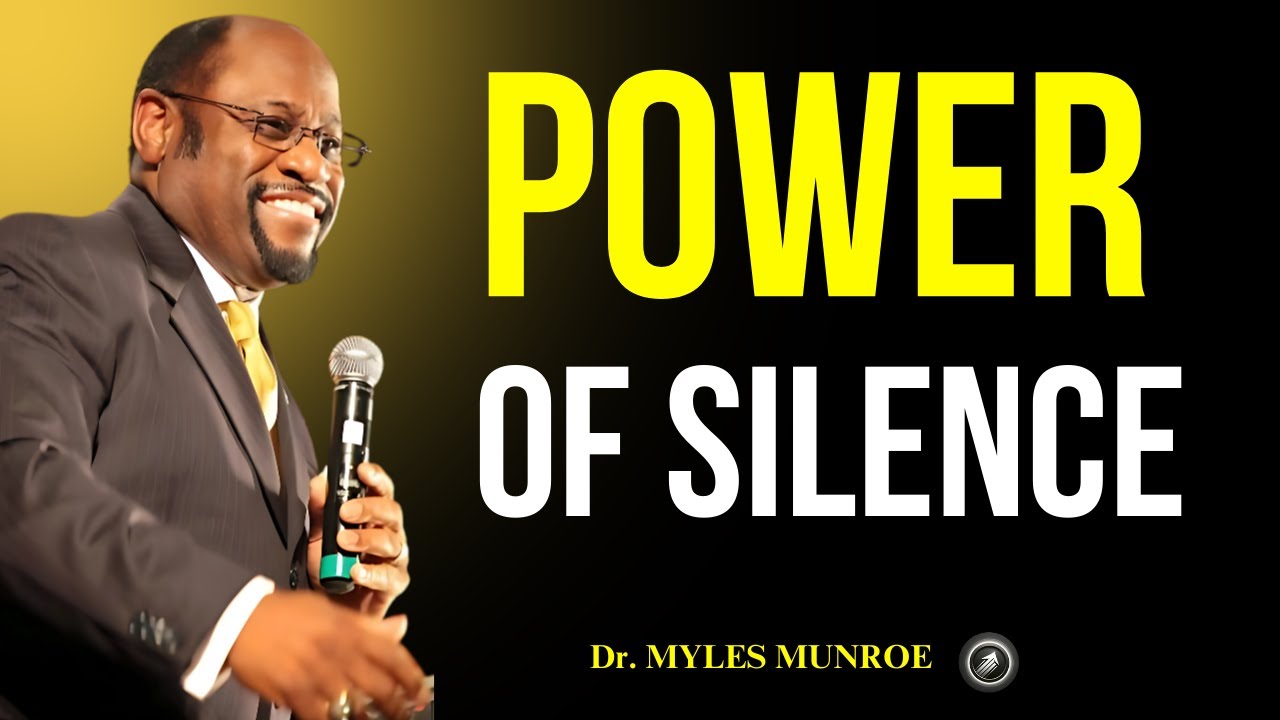 The Life-Changing Power of Silence | Dr. Myles Munroe Motivation