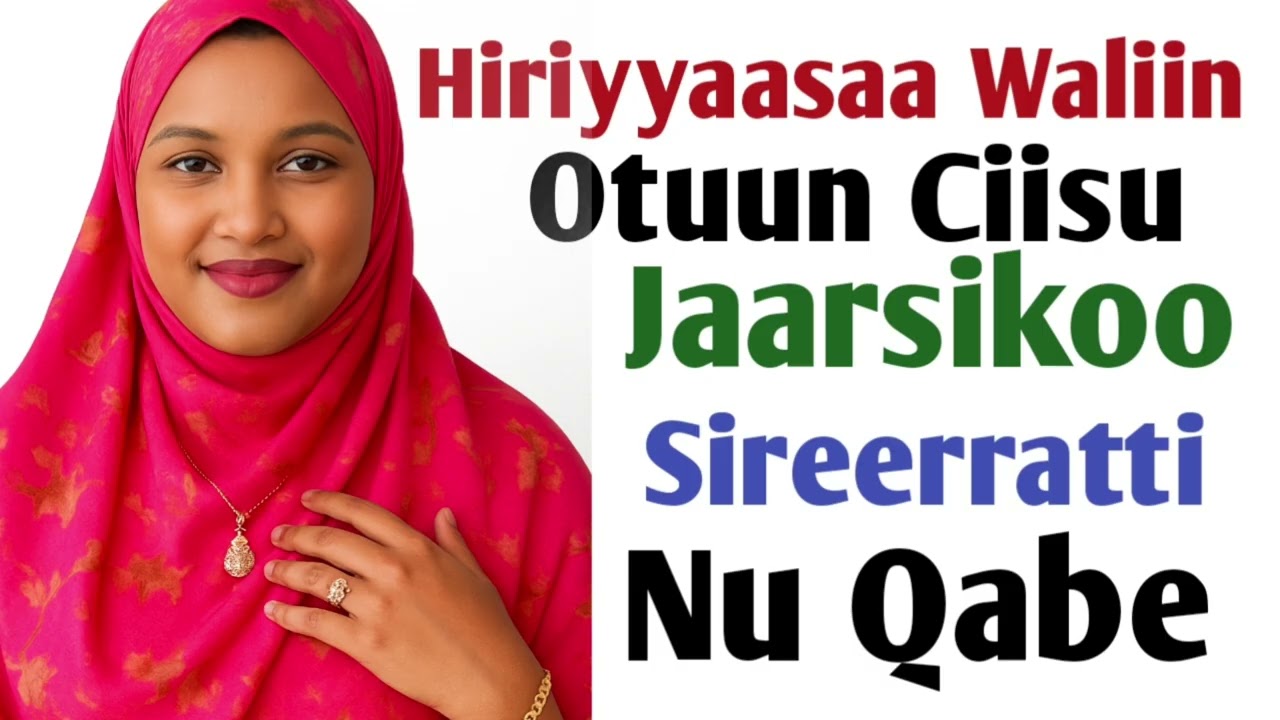 Hiriyyaasaa Waliin Otuun Ciisu  Jaarsikoo Sireerraatti Nu Qabate 