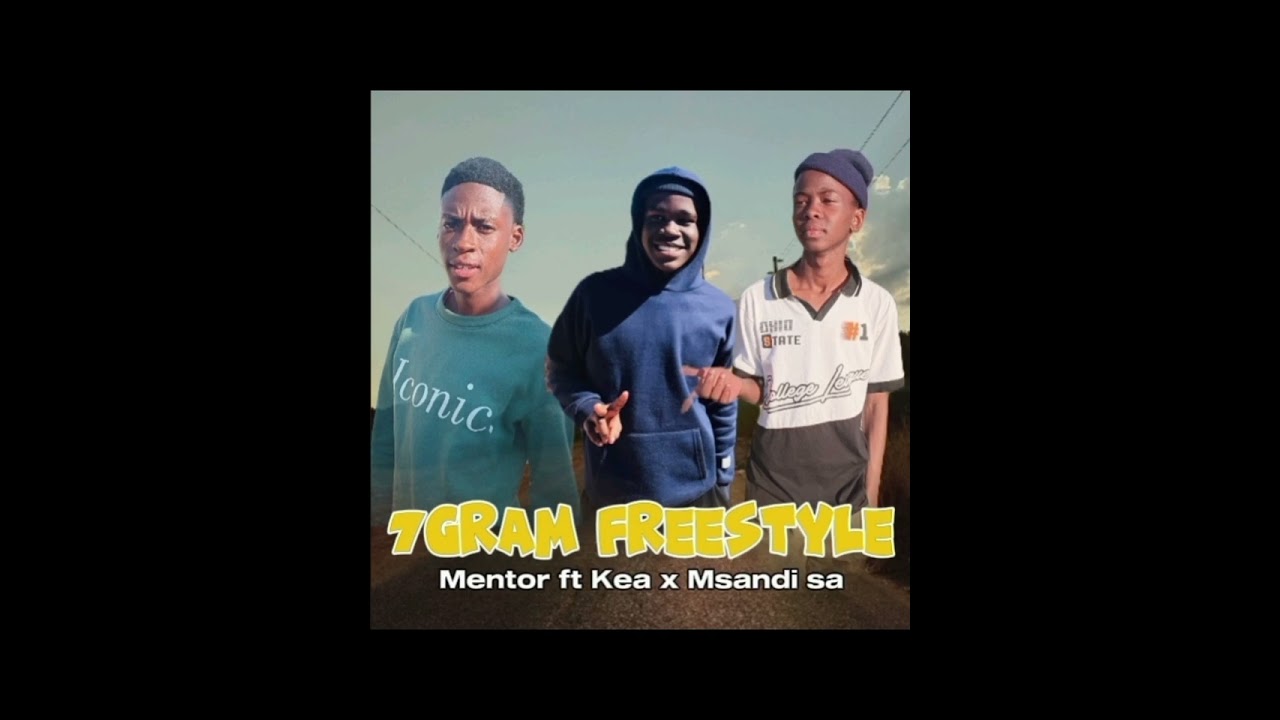 7gram freestyle - ft - Mentor x Kea x msandi sa