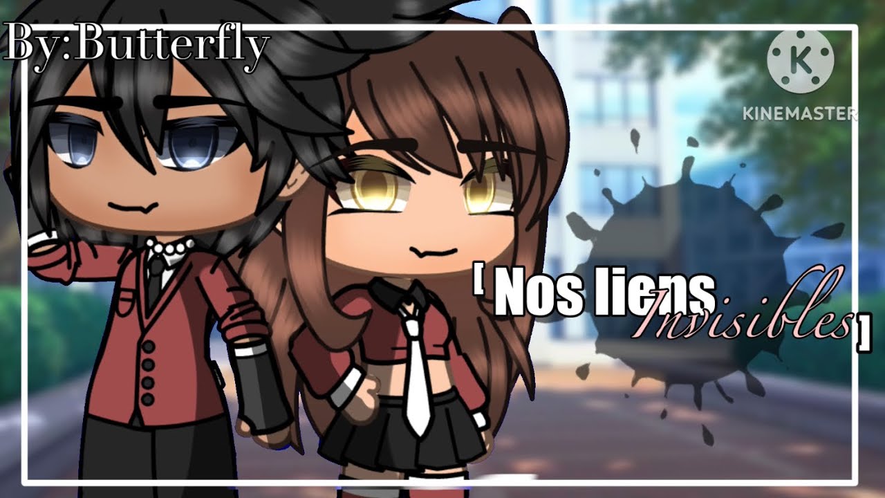 Nos liens invisibles || glmm gâcha Life fr || by: Butterfly