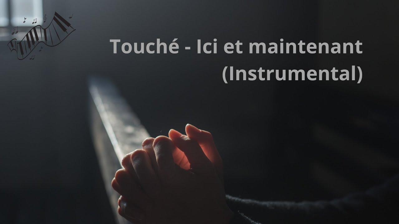 Touché – Ici et maintenant (Instrumental Piano)