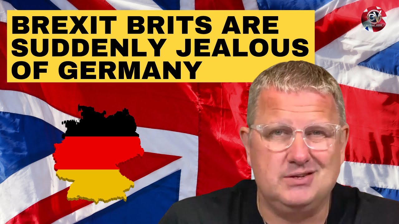 Brexit Brits are suddenly jealous of Germany | Outside Views on Brexit and the UK
