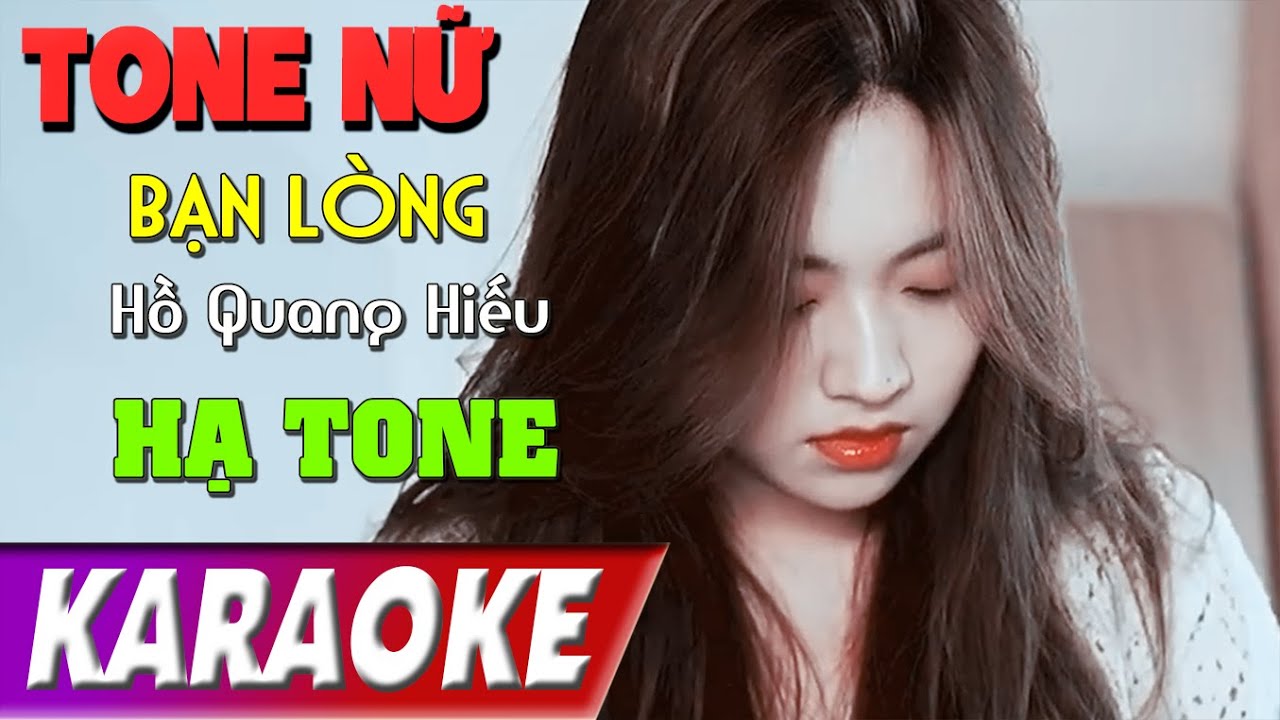 TONE NỮ | Bạn L&ograve;ng BEATCHUAN | Hồ Quang Hiếu | Karaoke Lợi Nguyễn