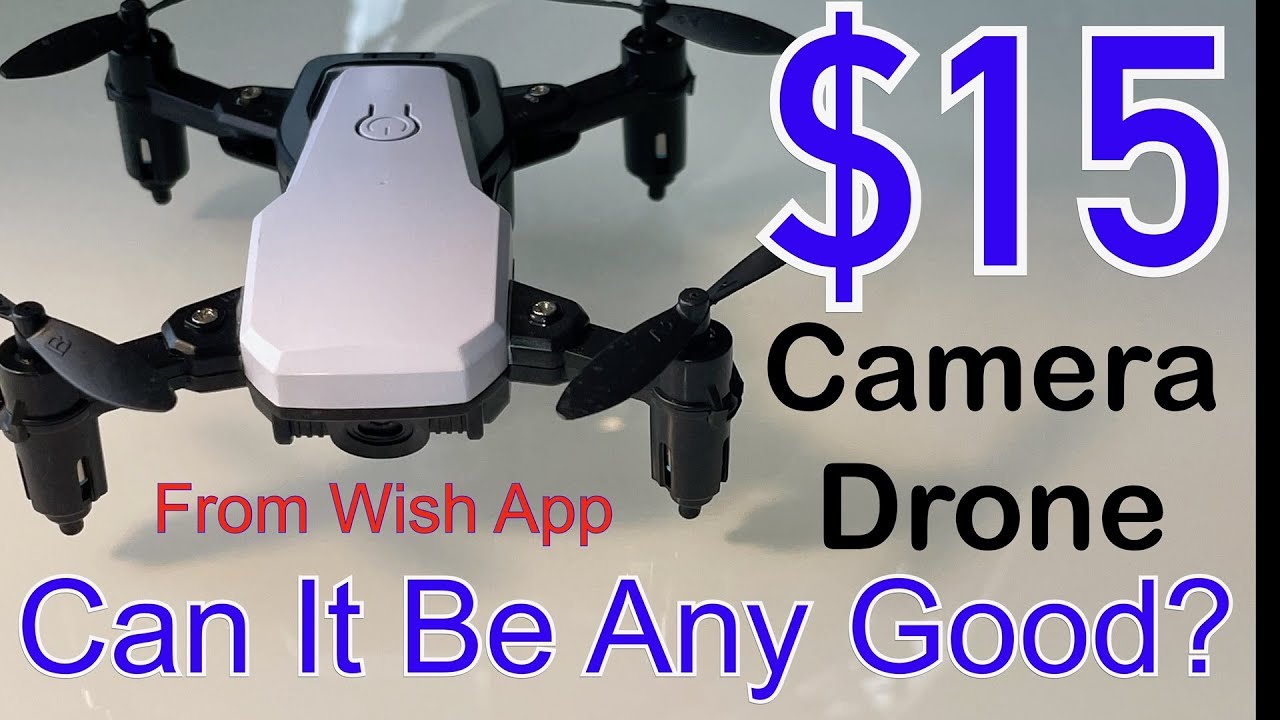 Camera Drone For $15 from Wish? Can It be any good? It Will Surprise You! Great First Drone!