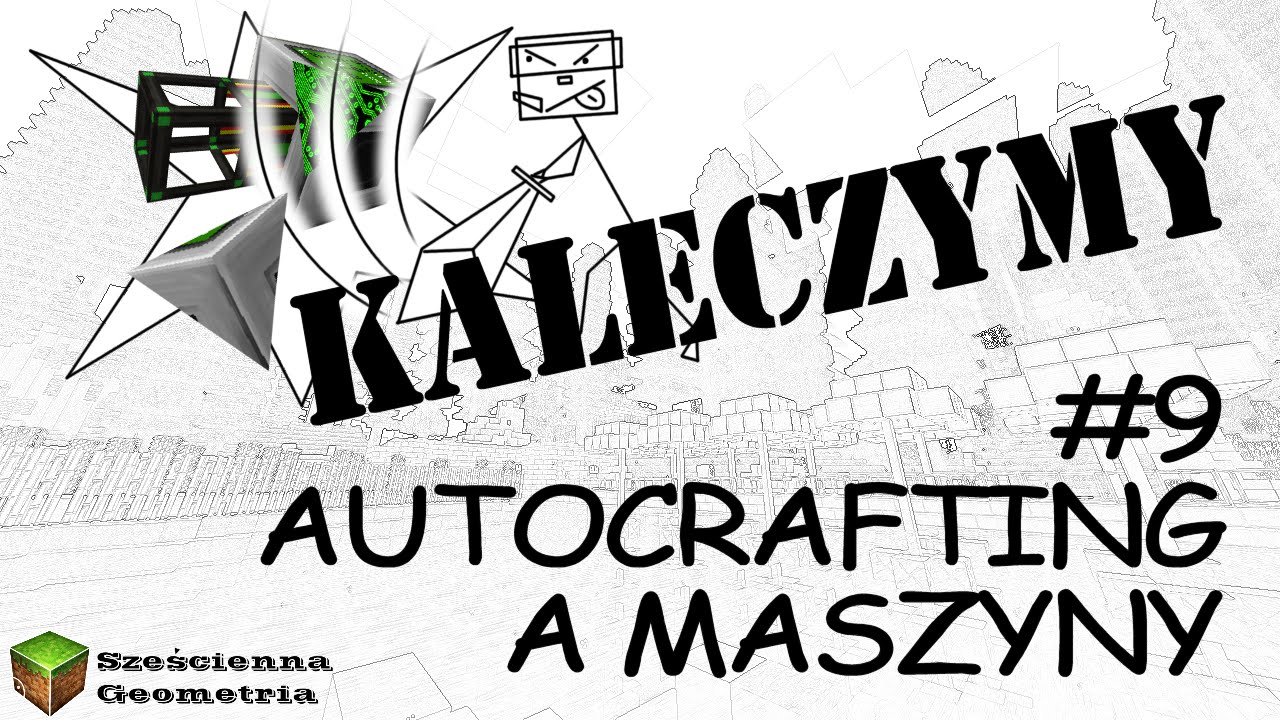 Kaleczymy Poradnik: Logistics Pipes #9 - Autokrafting a Maszyny