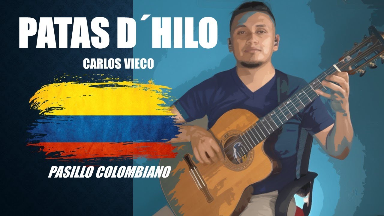 PATAS D´HILO (Carlos Vieco) PASILLO COLOMBIANO