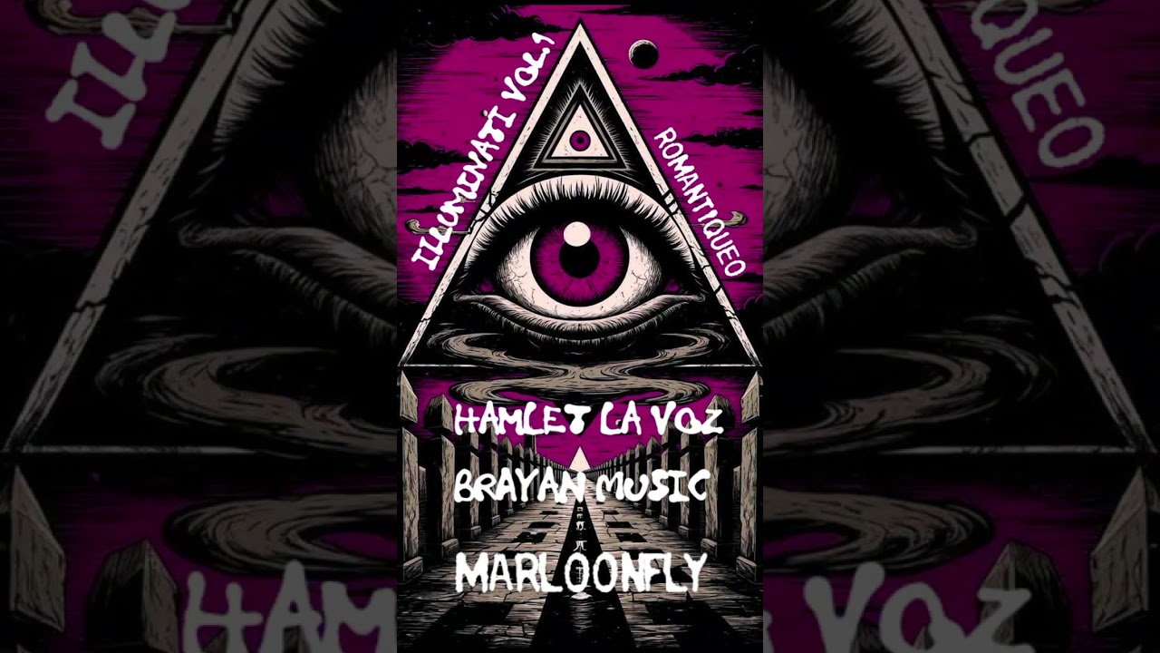 ILLUMINATI 3(BONUS TRACK) FT BRAYANMUSIC Y MARLOONFLY 👁️(sinfinesdelucro)